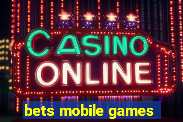 bets mobile games